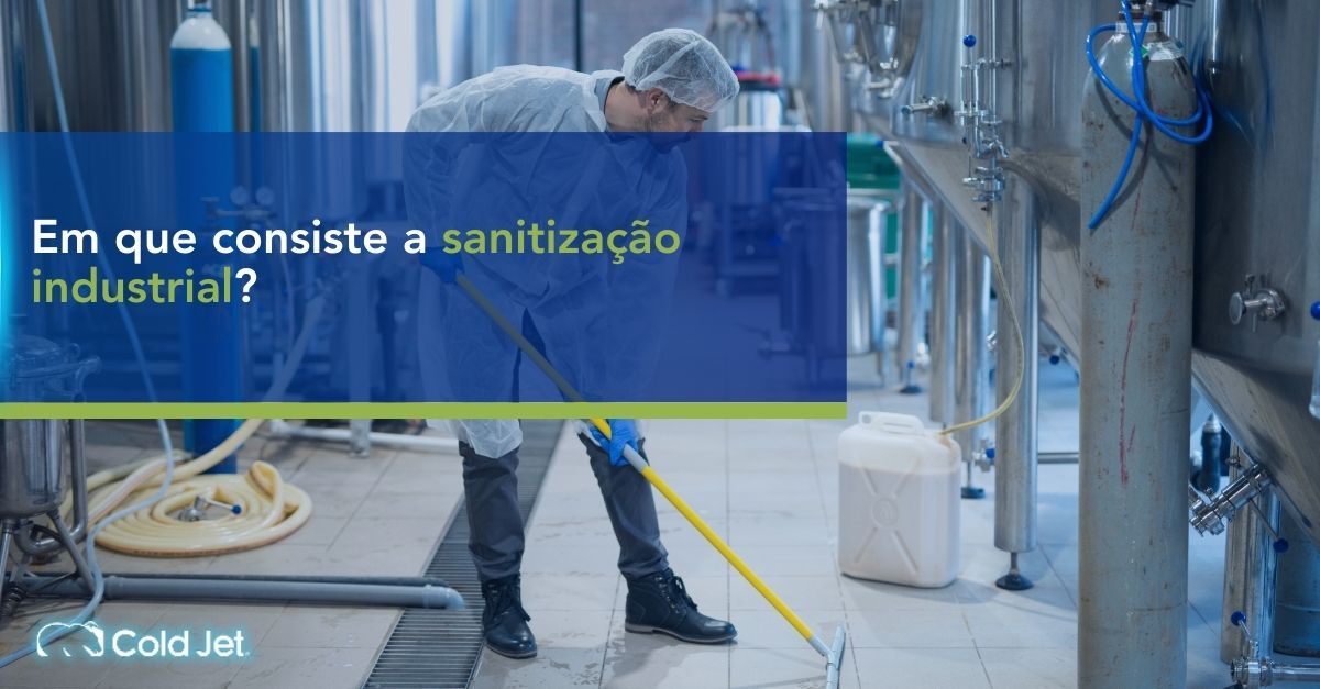 Sanitização industrial: o que é e como funciona